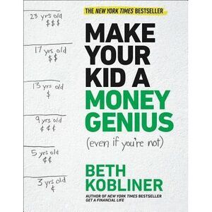 Make Your Kid a Money Genius (Even If You're Not): A Parents' Guide for Kids 3 t